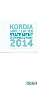 KORDIA GROUP LIMITED STATEMENT OF CORPORATE INTENT  2014