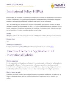 OFFICE OF COMPLIANCE  .......................................... Institutional Policy: HIPAA Palmer College of Chiropractic is committed to identifying and evaluating the likelihood and consequences
