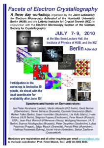 Facets of Electron Crystallography A three day workshop, organized by the Joint Laboratory for Electron Microscopy Adlershof of the Humboldt University Berlin (HUB) and the Leibniz Institute for Crystal Growth (IKZ) in c