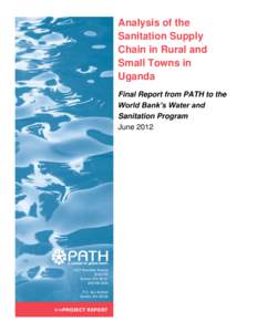 Analysis of the Sanitation Supply Chain in Rural and Small Towns in Uganda Final Report from PATH to the
