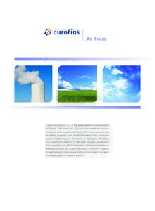Eurofins Air Toxics, Inc., is the global expert in environmental air testing. With more than 25 years of air expertise, we have analyzed a wide range of matrices for both routine and specialty air testing programs. Our c