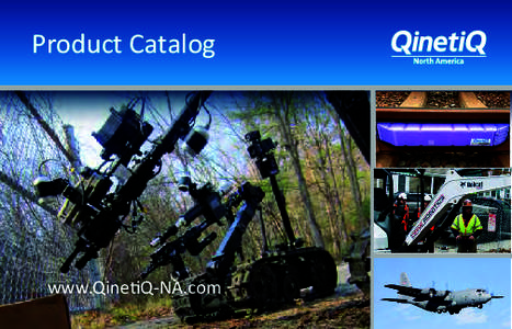 Product Catalog  www.QinetiQ-NA.com QinetiQ North America QinetiQ North America delivers world-class technology and responsive