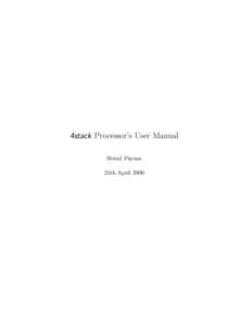 4stack Processor’s User Manual Bernd Paysan 25th April 2000 2