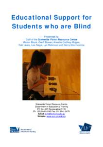 Vision / Assistive technology / Augmentative and alternative communication / Low vision / Visual impairment / Braille literacy / Braille / Iowa Braille and Sight Saving School / The Lighthouse of Houston / Health / Disability / Blindness