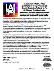 Christopher Street West / LA PRIDE Seeks Applicants From Community-based Non-profit Organizations To Submit For The 2015 Parade Grant Application Join hundreds of thousands in West Hollywood on parade