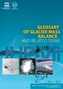 Glossary of glacier mass balance and related terms; Technical documents in hydrology; Vol.:86; 2011