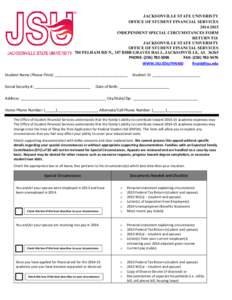 JACKSONVILLE STATE UNIVERISTY OFFICE OF STUDENT FINANCIAL SERVICESINDEPENDENT SPECIAL CIRCUMSTANCES FORM RETURN TO: JACKSONVILLE STATE UNIVERSITY
