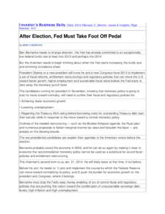 Investor’s Business Daily; Date: 2012 February 2; Section: Issues & Insights; Page Number: A13 After Election, Fed Must Take Foot Off Pedal By MIKE COSGROVE