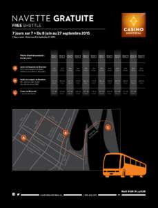 Navette gratuite FREE SHUTTLE 7 jours sur 7 • Du 8 juin au 27 septembredays a week • From June 8 to September 27, 2015