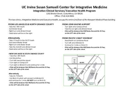 UC Irvine Susan Samueli Center for Integrative Medicine Integrative Clinical Services/ Executive Health Program 1202 Bristol Street, Costa Mesa, CAOffice: (The two clinics, Integrative Medicine and E