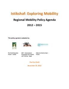    Istikshaf:	
  Exploring	
  Mobility	
  	
   Regional	
  Mobility	
  Policy	
  Agenda	
   2012	
  –	
  2015	
  	
   	
  
