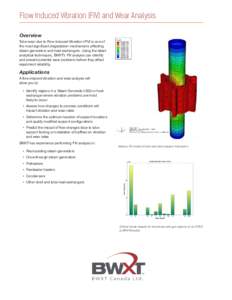 Flow Induced Vibration (FIV) and Wear Analysis Overview Tube wear due to Flow Induced Vibration (FIV) is one of the most significant degradation mechanisms affecting steam generators and heat exchangers. Using the lates