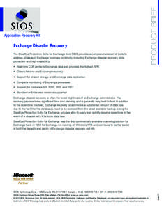 Exchange Disaster Recovery The SteelEye Protection Suite for Exchange from SIOS provides a comprehensive set of tools to address all areas of Exchange business continuity, including Exchange disaster recovery, data prote