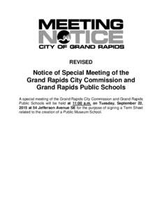 REVISED  Notice of Special Meeting of the Grand Rapids City Commission and Grand Rapids Public Schools A special meeting of the Grand Rapids City Commission and Grand Rapids