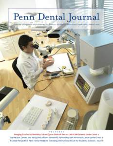 Penn Dental Journal For the University of Pennsylvania School of Dental Medicine Community / Spring 2009 features Bringing Da Vinci to Dentistry: School Opens State-of-the-Art CAD/CAM Ceramic Center | page 2 Oral Health,