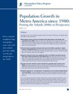 Population Growth in Metro America since 1980: Putting the Volatile 2000s in Perspective William H. Frey  Findings
