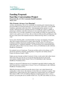 Funding Proposal: East Bay Conversation Project Prepared by the ACCMA Community Health Foundation March, 2015  Why Promote Advance Care Planning?