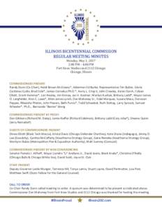 ILLINOIS BICENTENNIAL COMMISSION REGULAR MEETING MINUTES Monday, May 1, 2017 2:00 PM – 4:00 PM Fort Knox Studios and 2112 Chicago Chicago, Illinois