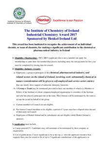 The Institute of Chemistry of Ireland Industrial Chemistry Award 2017 Sponsored by Henkel Ireland Ltd This award has been instituted to recognise the achievement of an individual chemist, or team of chemists, for making 