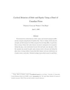 Cyclical Behavior of Debt and Equity Using a Panel of Canadian Firms Francisco Covas and Wouter J. Den Haan April 2, 2007  Abstract