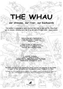 THE WHAU our streams, our river, our backyards This booklet is dedicated to every creature that lives on and near the Whau River