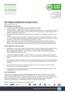 KEY MOBILE PHONE RECYCLING FACTS (figures as at 30 June[removed]MOBILE PHONE USE IN AUSTRALIA  There are over 30 million mobile phone services in Australia as at June 2012 