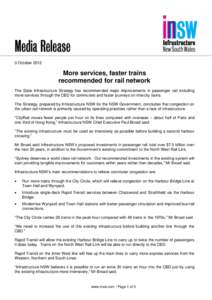 3 OctoberMore services, faster trains recommended for rail network The State Infrastructure Strategy has recommended major improvements in passenger rail including more services through the CBD for commuters and f