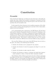 Constitution Preamble Upon entering the digital age, in which real and virtual space will equally determine the social, cultural and scientific development of mankind, the Free Software Foundation Europe has the long-ter