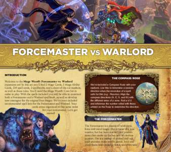 FORCEMASTER VS WARLORD INTRODUCTION Welcome to the Mage Wars®: Forcemaster vs. Warlord expansion set! In this set you’ll find 2 Mage Cards, 2 Mage Ability Cards, 216 spell cards, 2 spellbooks, and a sheet of die-cut m