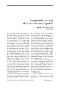 Imperialism Destroys the Constitutional Republic Michael P. Federici Mercyhurst College  Because of its sober and realistic assumptions about human nature and