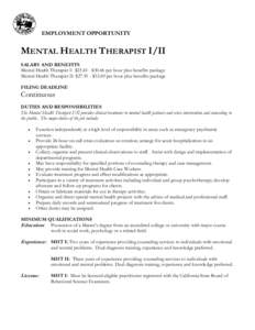 EMPLOYMENT OPPORTUNITY  MENTAL HEALTH THERAPIST I/II SALARY AND BENEFITS Mental Health Therapist I: $25.41 - $30.66 per hour plus benefits package Mental Health Therapist II: $27.91 - $33.69 per hour plus benefits packag