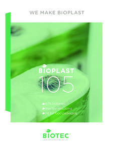 We make BIOPLAST t he pow e r o f n at u r e[removed]% biobased Injection moulding