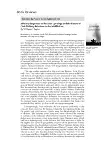 Book Reviews Strategy & Policy in the Middle East Military Responses to the Arab Uprisings and the Future of Civil-Military Relations in the Middle East By William C. Taylor Reviewed by W. Andrew Terrill, PhD, Research P
