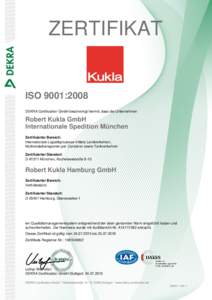 ZERTIFIKAT  ISO 9001:2008 DEKRA Certification GmbH bescheinigt hiermit, dass die Unternehmen  Robert Kukla GmbH