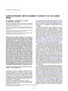 Neuroscience[removed]–917  SLEEP-DEPENDENT MOTOR MEMORY PLASTICITY IN THE HUMAN BRAIN M. P. WALKER,a,b* R. STICKGOLD,b D. ALSOP,c N. GAABd AND G. SCHLAUGd