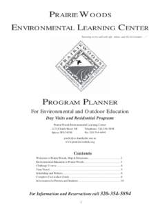 PRAIRIE WOODS ENVIRONMENTAL LEARNING CENTER “Learning to live well with self, others, and the environment . . .” PROGRAM PLANNER For Environmental and Outdoor Education