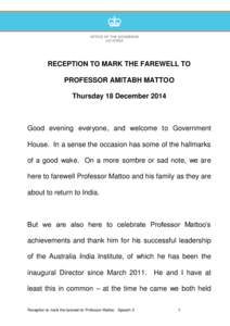 RECEPTION TO MARK THE FAREWELL TO PROFESSOR AMITABH MATTOO Thursday 18 December 2014 Good evening everyone, and welcome to Government House. In a sense the occasion has some of the hallmarks