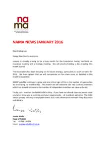 NAMA NEWS JANUARY 2016 Dear Colleagues Happy New Year to everyone. January is already proving to be a busy month for the Association having held both an Executive meeting and a Strategy meeting. We will also be holding a