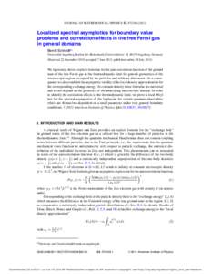 JOURNAL OF MATHEMATICAL PHYSICS 52, [removed]Localized spectral asymptotics for boundary value problems and correlation effects in the free Fermi gas in general domains Bernd Schmidta)