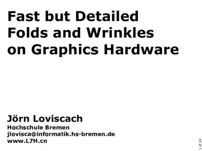 Fast but Detailed Folds and Wrinkles on Graphics Hardware Hochschule Bremen 