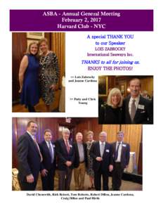 ASBA - Annual General Meeting February 2, 2017 Harvard Club - NYC A special THANK YOU to our Speaker LOIS ZABROCKY
