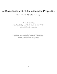 A Classification of Hidden-Variable Properties Joint work with Adam Brandenburger Noson S. Yanofsky Brooklyn College and The Graduate Center, CUNY 