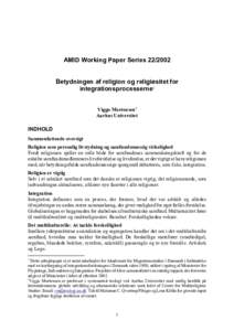 AMID Working Paper SeriesBetydningen af religion og religiøsitet for integrationsprocesserne1 Viggo Mortensen2 Aarhus Universitet