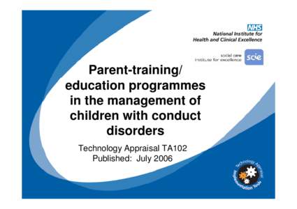 Parent-training/ education programmes in the management of children with conduct disorders Technology Appraisal TA102