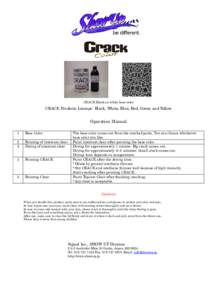 CRACK Black on white base color  CRACK Products Lineups: Black, White, Blue, Red, Green and Yellow Operation Manual 1