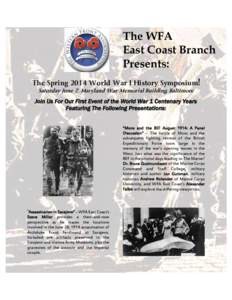 The WFA East Coast Branch Presents: The Spring 2014 World War I History Symposium! Saturday June 7, Maryland War Memorial Building, Baltimore