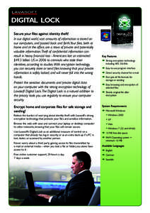 DIGITAL LOCK Secure your files against identity theft! In our digital world, vast amounts of information is stored on our computers, and passed back and forth. Your files, both at home and at the office, are a trove of p