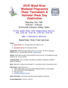 2015 Wood River Weekend Progressive Chess Tournament & National Chess Day Celebration Saturday, Oct. 10th 