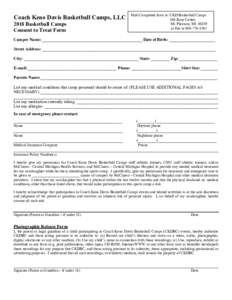 Coach Keno Davis Basketball Camps, LLC 2018 Basketball Camps Consent to Treat Form Mail Completed form to: CKD Basketball Camps 100 Rose Center