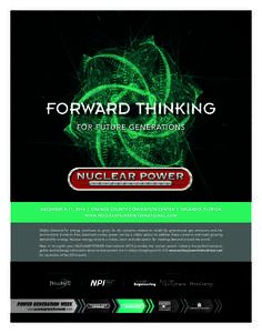 FORWARD THINKING FOR FUTURE GENERATIONS DECEMBER 9-11, 2014 | ORANGE COUNTY CONVENTION CENTER | ORLANDO, FLORIDA WWW.NUCLEARPOWERINTERNATIONAL.COM